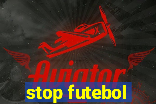 stop futebol